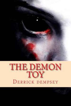 The Demon Toy de Derrick O. Dempsey