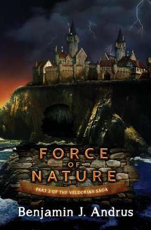 Force of Nature de Benjamin J. Andrus