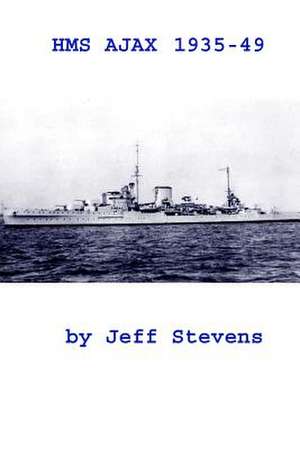 HMS Ajax 1935-49 de Jeff Stevens