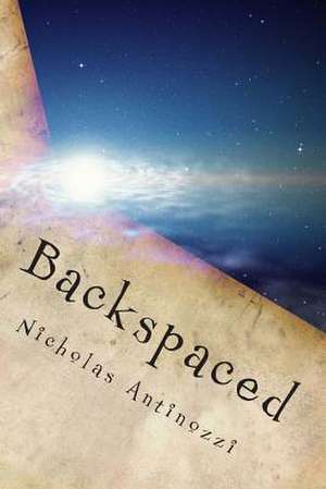 Backspaced de Nicholas Antinozzi