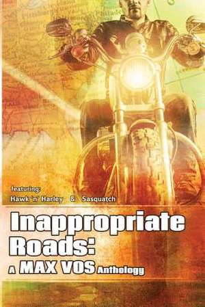 Inappropiate Roads de MR Max Vos