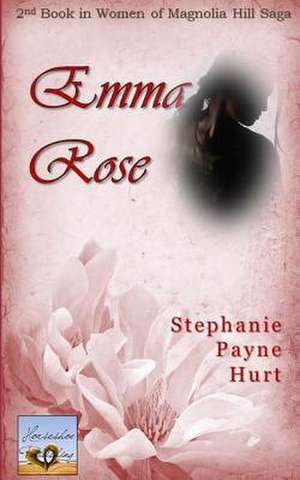 Emma Rose de Stephanie Payne Hurt