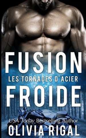 Fusion Froide de Olivia Rigal