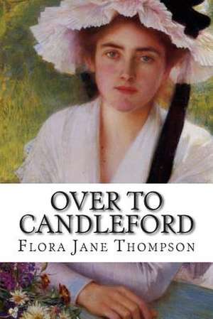 Over to Candleford de Flora Jane Thompson