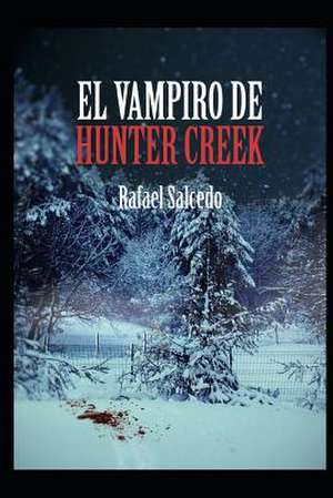 El Vampiro de Hunter Creek de Don Rafael Salcedo