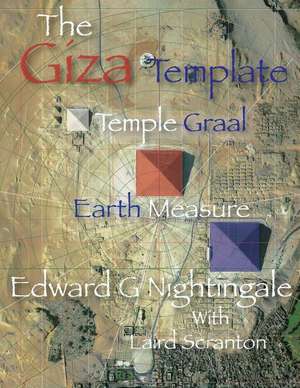 The Giza Template de Edward G. Nightingale