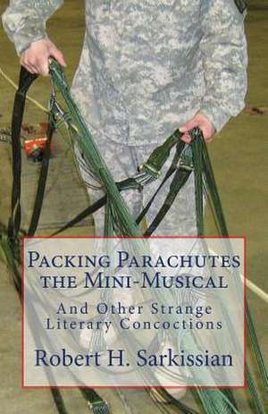 Packing Parachutes the Mini-Musical de Robert H. Sarkissian