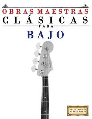 Obras Maestras Clasicas Para Bajo de Easy Classical Masterworks