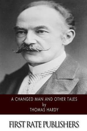 A Changed Man and Other Tales de Thomas Hardy