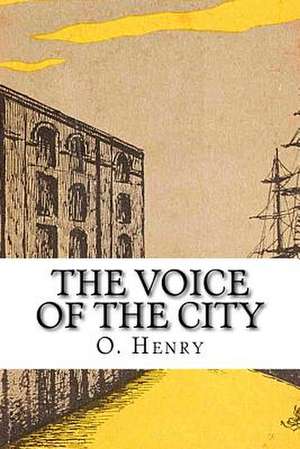 The Voice of the City de O. Henry