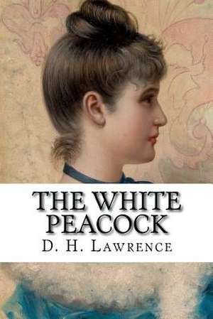 The White Peacock de D. H. Lawrence