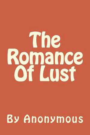 The Romance of Lust de By Anonymous