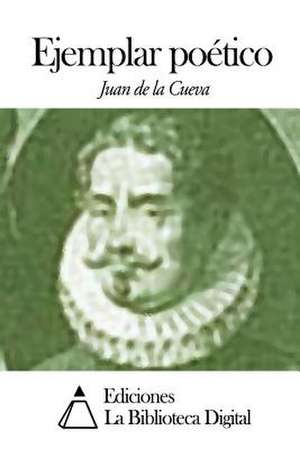 Ejemplar Poetico de Juan De La Cueva