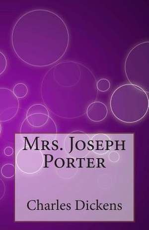 Mrs. Joseph Porter de Charles Dickens