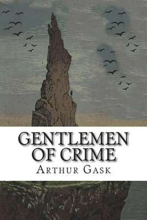 Gentlemen of Crime de Arthur Gask