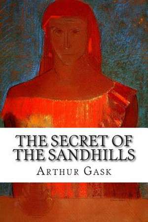 The Secret of the Sandhills de Arthur Gask