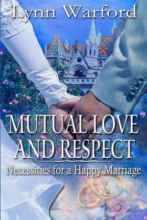 Mutual Love and Respect de Lynn Warford