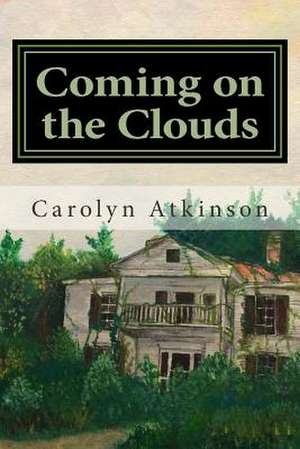 Coming on the Clouds de Carolyn Atkinson