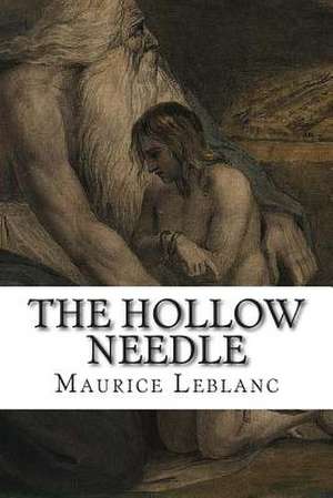 The Hollow Needle de Maurice Leblanc