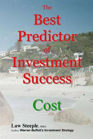 The Best Predictor of Investment Success de Law Steeple Mba