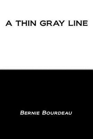 A Thin Gray Line de Bernie Bourdeau