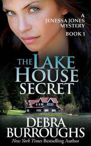 The Lake House Secret de Debra Burroughs