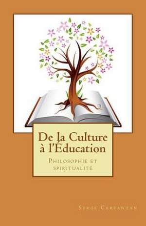 de La Culture A L'Education de Serge Carfantan