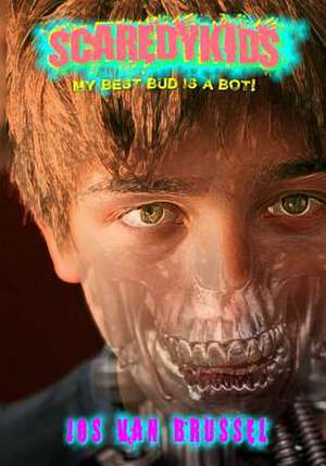 My Best Bud Is a Bot! (Scaredykids #2) de Jos Van Brussel