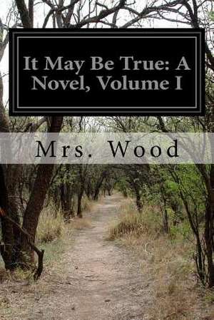 It May Be True de Mrs Wood