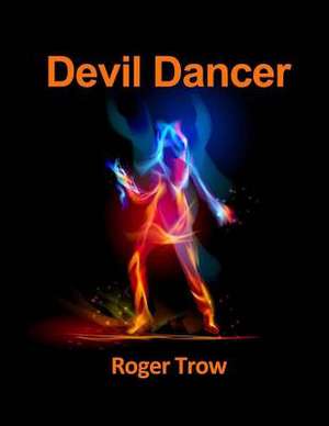 Devil Dancer de Roger G. Trow