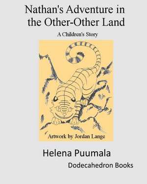 Nathan's Adventure in the Other-Other Land de Helena M. Puumala