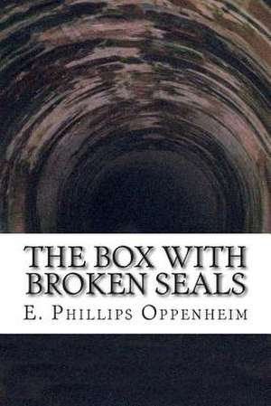 The Box with Broken Seals de E. Phillips Oppenheim
