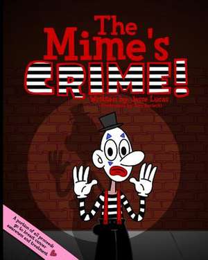 The Mime's Crime! de Jesse Lucas