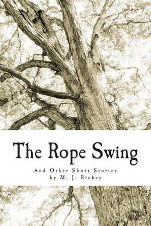 The Rope Swing de M. J. Richey