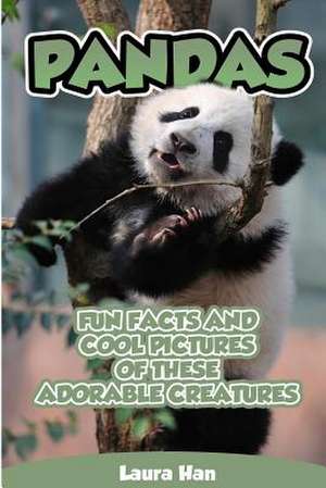 Pandas - Fun Facts and Cool Pictures of These Adorable Creatures de Laura Han