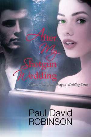 After My Shotgun Wedding de Paul David Robinson