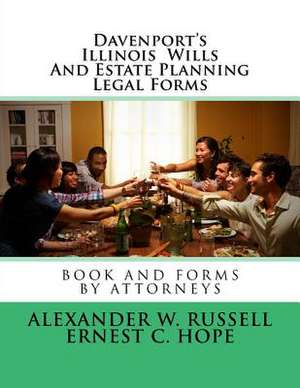 Davenport's Illinois Wills and Estate Planning Legal Forms de Russell, Alexander W.