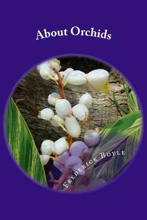 About Orchids de Frederick Boyle