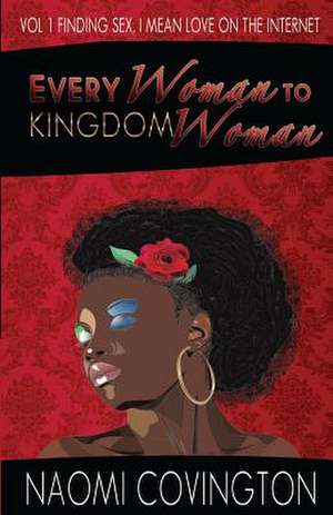 Every Woman to Kingdom Woman Vol. 1 de Naomi Covington