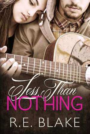 Less Than Nothing de R. E. Blake