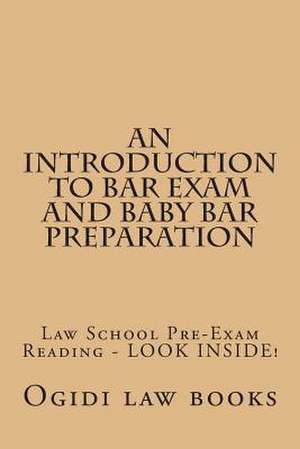 An Introduction to Bar Exam and Baby Bar Preparation de Ogidi Law Books