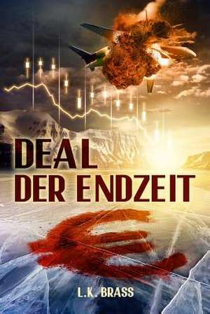 Deal Der Endzeit de L. K. Brass