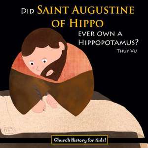 Did Saint Augustine of Hippo Ever Own a Hippopotamus? de Thuy Vu