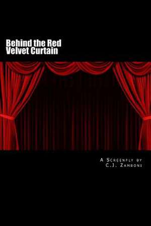 Behind the Red Velvet Curtain de C. J. Zamboni