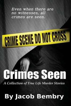 Crimes Seen de Jacob E. Bembry