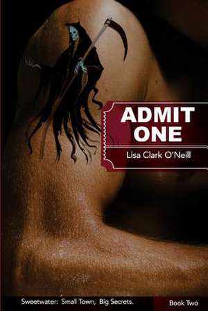 Admit One de Lisa Clark O'Neill