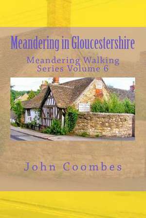 Meandering in Gloucestershire de John Coombes