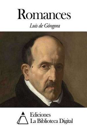 Romances de Luis De Gongora y. Argote