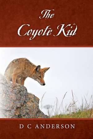 The Coyote Kid de D. C. Anderson