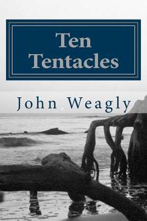 Ten Tentacles de John Weagly